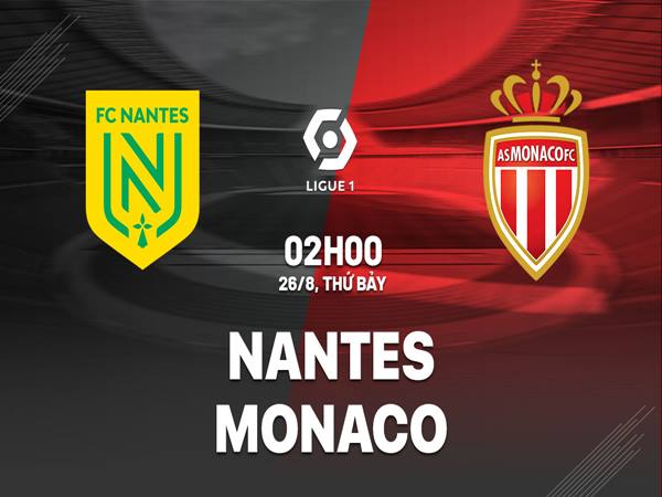 Nhận định kèo Nantes vs Monaco