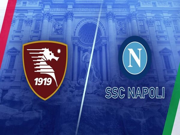 Nhận định kèo Salernitana vs Napoli