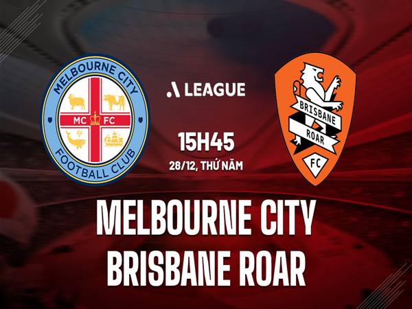 Nhận định Melbourne City vs Brisbane Roar