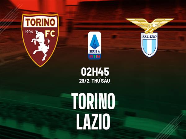 Nhận định kèo Torino vs Lazio