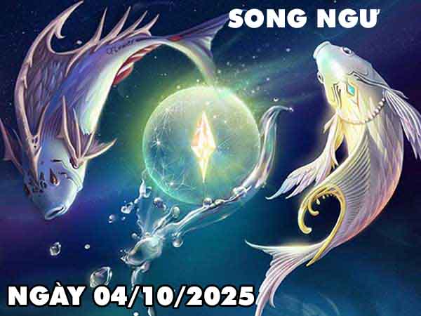 Con số tài lộc cung Song Ngư ngày 4/10/2025 thứ 7 hôm nay