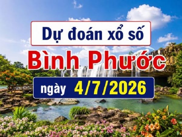 Dự đoán xổ số Bình Phước ngày 3 tháng 7 Vip 24h